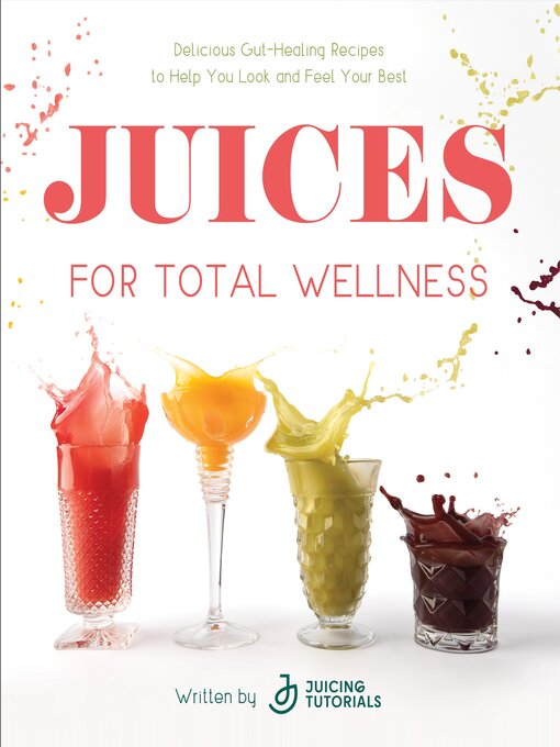 Title details for Juices for Total Wellness by Juicing Tutorials - Wait list
